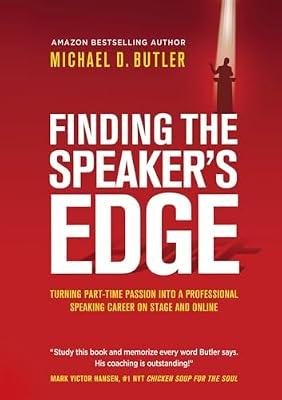 Finding the Speaker's Edge: Turning Your Part-Time Passion into Your Full-Time Professional Speaking Career on Stage and Online by Butler, Michael D | Paperback | Business & Management