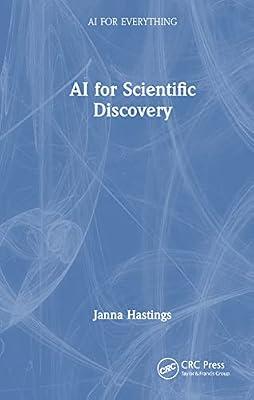 AI for Scientific Discovery (AI for Everything) by Hastings, Janna | Hardcover | Machine Learning