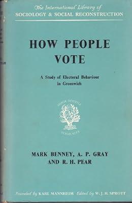 How People Vote: A Study of Electoral Behaviour in Greenwich (International Library of Sociology) by Benney, Mark | Hardcover | Social Science