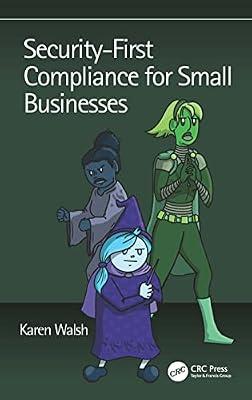 Security-First Compliance for Small Businesses by Walsh, Karen | Paperback | Computer Security