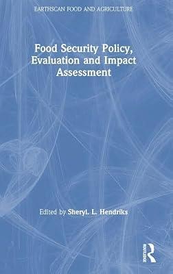 Food Security Policy, Evaluation and Impact Assessment (Earthscan Food and Agriculture) | Hardcover | Business & Economics