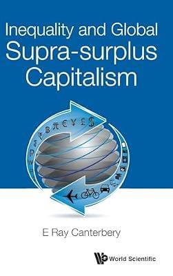 Inequality And Global Supra-surplus Capitalism by Canterbery, E Ray | Hardcover | Economic Theory & Philosophy