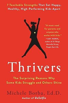 Thrivers: The Surprising Reasons Why Some Kids Struggle and Others Shine by Borba Ed D., Michele | Paperback | Family & Relationships