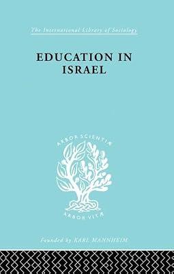 Education in Israel Ils 222 (International Library of Sociology) by Bentwich, Jose | Paperback | Social Science