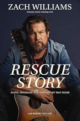 Rescue Story: Faith, Freedom, and Finding My Way Home by Williams, Zach | Hardcover | Religion