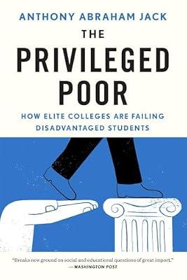 Privileged Poor: How Elite Colleges Are Failing Disadvantaged Students by Jack, Anthony Abraham | Paperback | Education