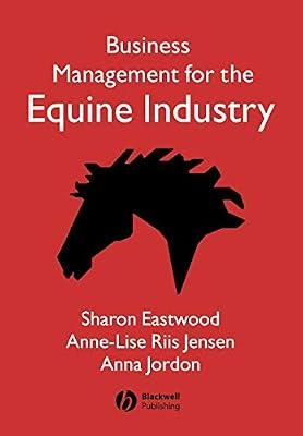 Business Management for the Equine Industry by Jensen, Anne-Lise Riis; Eastwood, Sharon; Jordon, Anna | Paperback | Medical