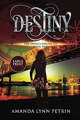 Destiny (Large Print Edition): The Owens Chronicles Book Two: 2 by Petrin, Amanda Lynn | Hardcover | Fantasy
