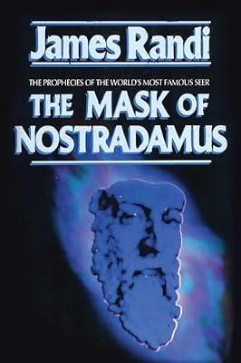 The Mask of Nostradamus: The Prophecies of the World's Most Famous Seer by Randi, James | Paperback | Body