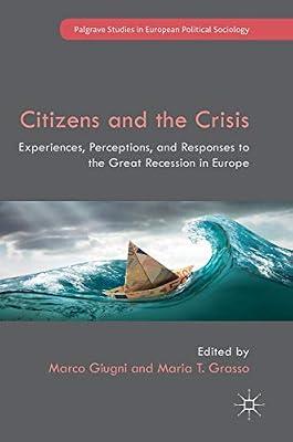 Citizens and the Crisis: Experiences, Perceptions, and Responses to the Great Recession in Europe (Palgrave Studies in European Political Sociology) | Hardcover | Europe