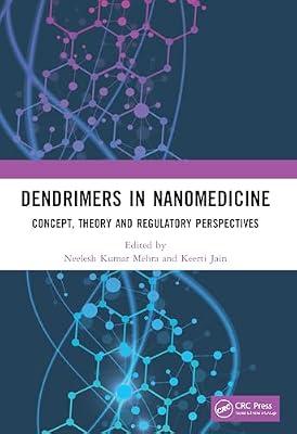 Dendrimers in Nanomedicine: Concept, Theory and Regulatory Perspectives by Jain, Keerti; Mehra, Neelesh Kumar | Paperback | Nanosciences