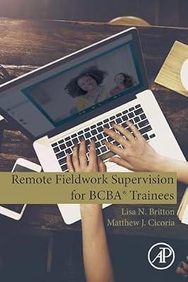 Remote Fieldwork Supervision for Bcba Trainees by Britton, Lisa N.; Cicoria, Matthew J. | Paperback | Education