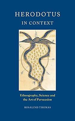 Herodotus in Context: Ethnography, Science and the Art of Persuasion by Thomas, Rosalind | Hardcover | History
