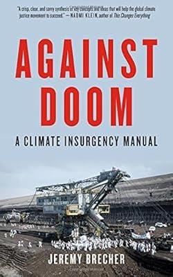 Against Doom: A Climate Insurgency Manual by Brecher, Jeremy | Paperback | Political Science