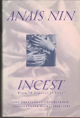 Incest: From a Journal of Love : The Unexpurgated Diary of Anias Nin, 1932-1934 by Nin, Anais | Hardcover | Biography & Autobiography