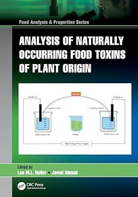 Analysis of Naturally Occurring Food Toxins of Plant Origin (Food Analysis & Properties) | Paperback | Analytical Chemistry