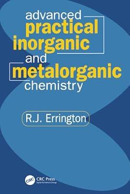 ADVANCED PRACTICAL INORGANIC AND METALORGANIC CHEMISTRY (PB 1997) by Errington, R. John | Hardcover | Inorganic Chemistry