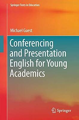 Conferencing and Presentation English for Young Academics (Springer Texts in Education) by Guest, Michael | Paperback | Education