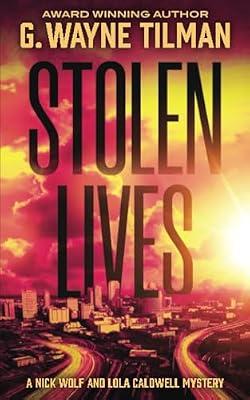 Stolen Lives: A Nick Wolf and Lola Caldwell Mystery: 1 by Tilman, G Wayne | Paperback | Classic Crime