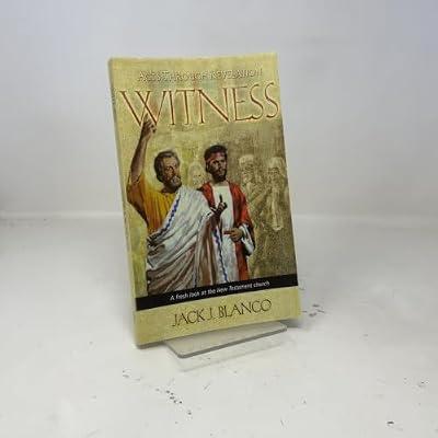 Witness: Acts Through Revelation: A Fresh Look at the New Testament Church by Blanco, Jack J | Paperback | Religion
