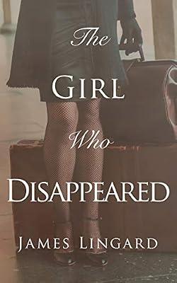 The Girl Who Disappeared by Lingard, James | Paperback | Historical Romance