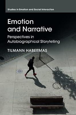 Emotion and Narrative: Perspectives in Autobiographical Storytelling (Studies in Emotion and Social Interaction) by Habermas, Tilmann | Paperback | Psychology