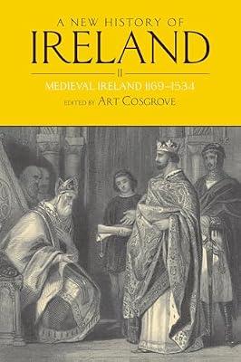 A New History of Ireland, Volume II: Medieval Ireland 1169-1534 by Art Cosgrove | Paperback | Early History: C 500 To C 1450