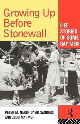 Growing Up Before Stonewall: Life Stories of Some Gay Men | Paperback | Social Science