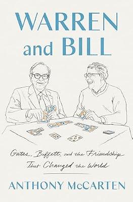 WARREN & BILL: Gates, Buffett, and the Friendship That Changed the World by McCarten, Anthony | Hardcover | Biography & Autobiography