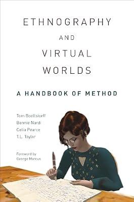 Ethnography and Virtual Worlds: A Handbook of Method by Boellstorff, Tom; Nardi, Bonnie; Pearce, Celia; Taylor, T.L. | Paperback | Social Science