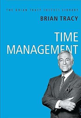 Time Management: The Brian Tracy Success Library by BRIAN TRACY | Hardcover | Economics