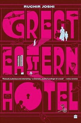 Great Eastern Hotel: A WW2 Epic of Jazz, Spies & Revolution in Colonial Calcutta | New Historical Fiction 2025 by Joshi, Ruchir | Paperback | Fiction