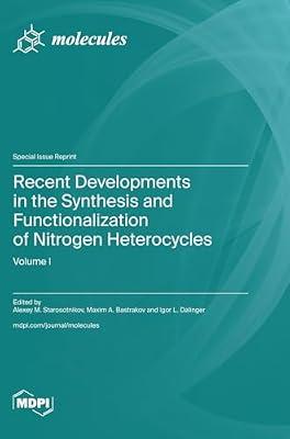 Recent Developments in the Synthesis and Functionalization of Nitrogen Heterocycles | Hardcover | Science