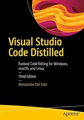 Visual Studio Code Distilled: Evolved Code Editing for Windows, macOS, and Linux by Del Sole, Alessandro | Paperback | Microsoft Programming