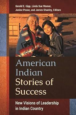 American Indian Stories of Success: New Visions of Leadership in Indian Country | Hardcover | Social Science