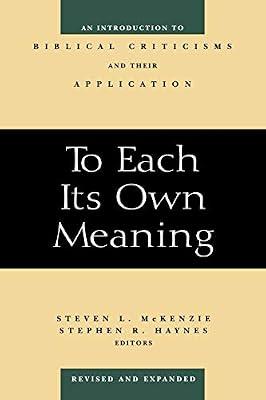 To Each Its Own Meaning: An Introduction to Biblical Criticisms and Their Application | Paperback | Religion