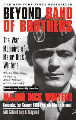 Beyond Band of Brothers: The War Memoirs of Major Dick Winters by Winters, Dick; Kingseed, Cole C. | Paperback | Biography & Autobiography