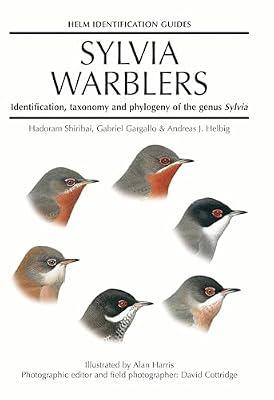 Sylvia Warblers: Identification, Taxonomy and Phylogeny of the Genus Sylvia by Gargallo, Gabriel; Helbig, Andreas; Shirihai, Hadoram | Hardcover | Reference Works
