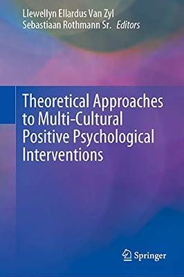 Theoretical Approaches to Multi-Cultural Positive Psychological Interventions | Hardcover | Occupational & Industrial Psychology
