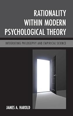Rationality Within Modern Psychological Theory: Integrating Philosophy and Empirical Science by Harold, James A. | Hardcover | Psychology