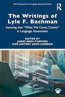 The Writings of Lyle F. Bachman: Assuring That What We Count Counts in Language Assessment (New Perspectives on Language Assessment) | Paperback | Language Arts & Disciplines