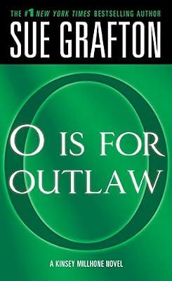 "O" is for Outlaw: A Kinsey Millhone Novel: 15 (Kinsey Millhone Alphabet Mysteries, 15) by Grafton, Sue | Mass_Market | Fiction