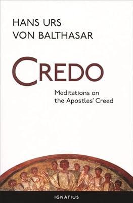 Credo: Meditations on the Apostles' Creed by Balthasar, Hans Urs von | Paperback | Religion