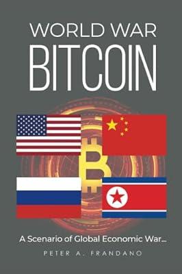 World War Bitcoin: A Scenario of Global Economic War... by Frandano, Peter | Paperback | Thriller