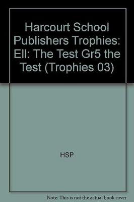 The Test, Ell Grade 5: Harcourt School Publishers Trophies (Trophies 03) by Hsp | Paperback | Juvenile Nonfiction
