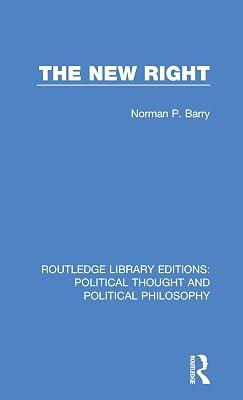 The New Right: 3 (Routledge Library Editions: Political Thought and Political Philosophy) by Barry, Norman P. | Hardcover | History 2