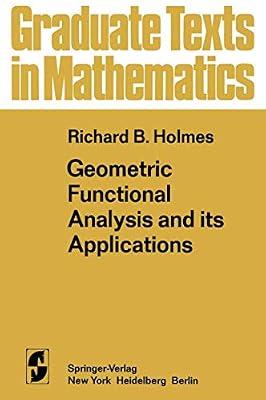 Geometric Functional Analysis and Its Applications: 24 (Graduate Texts in Mathematics, 24) by Holmes, R. B. | Paperback | Mathematics
