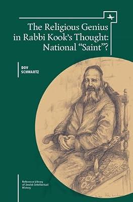 The Religious Genius in Rabbi Kook's Thought: National "Saint"? (Reference Library of Jewish Intellectual History) by Schwartz, Dov | Paperback | History: Specific Events & Topics