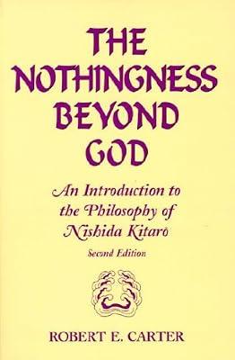 The Nothingness Beyond God: An Introduction to the Philosophy of Nishida Kitaro by Carter, Robert E. | Paperback | Western Philosophy