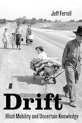 Drift – Illicit Mobility and Uncertain Knowledge by Ferrell, Jeff | Paperback | Crime & Criminology